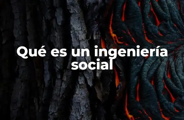 Qué es un Ingeniería Social