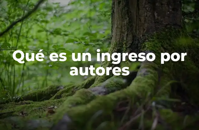 Qué es un Ingreso por Autores