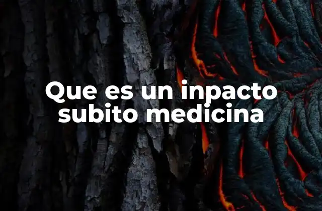 Que es un Inpacto Subito Medicina