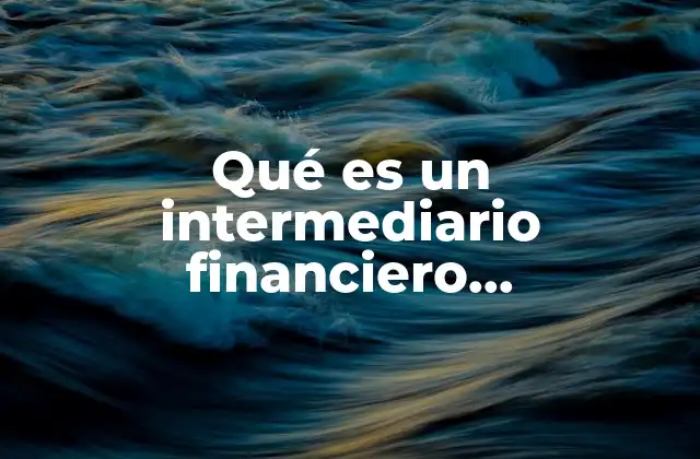Qué es un Intermediario Financiero Estructurado