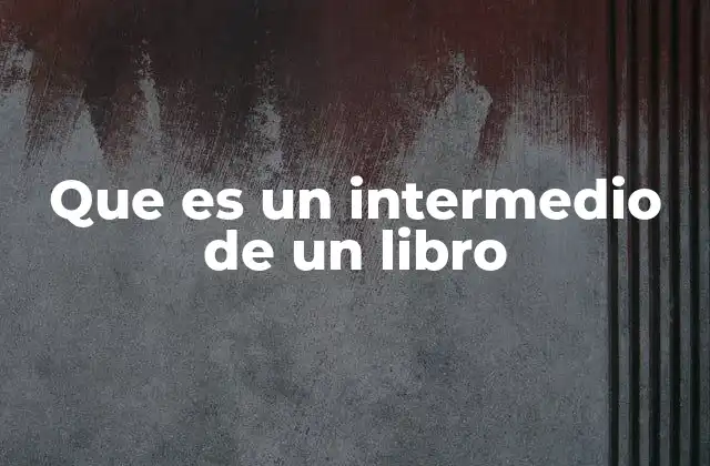 Que es un Intermedio de un Libro