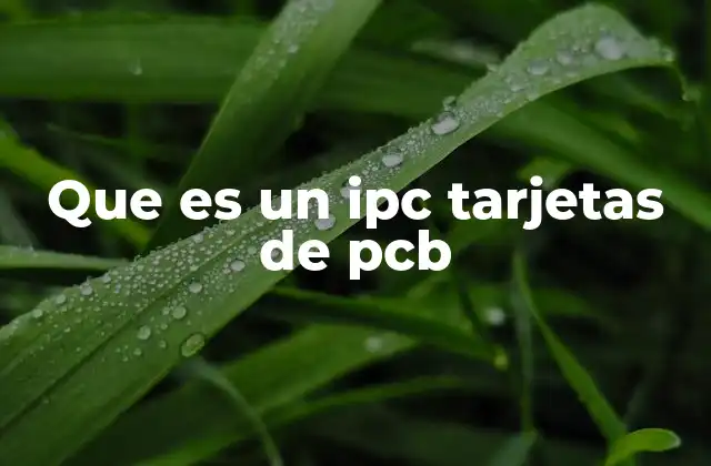 Que es un Ipc Tarjetas de Pcb