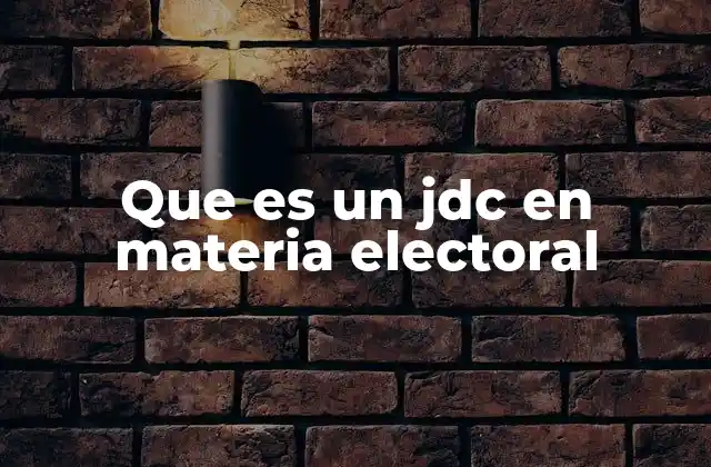 Que es un Jdc en Materia Electoral