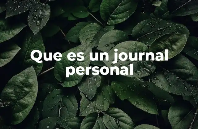 Que es un Journal Personal
