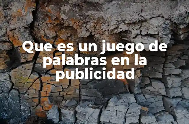 Que es un Juego de Palabras en la Publicidad