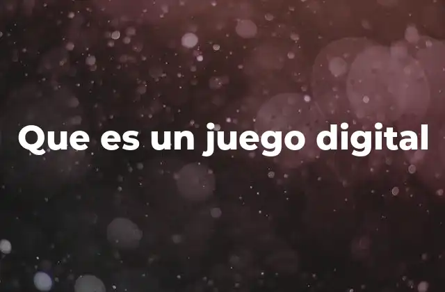Que es un Juego Digital
