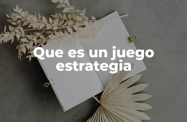 Que es un Juego Estrategia