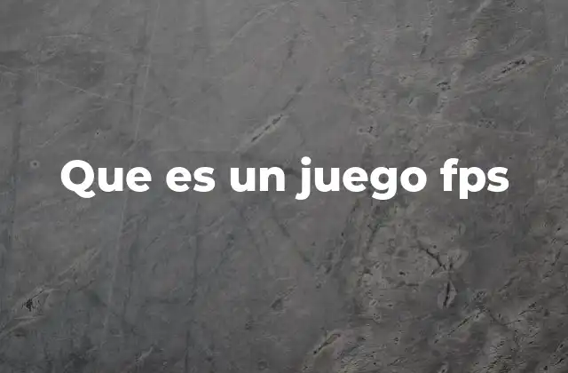 Que es un Juego Fps