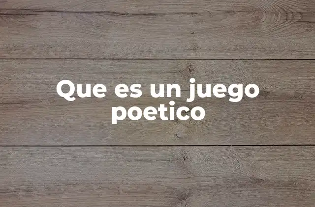 Que es un Juego Poetico