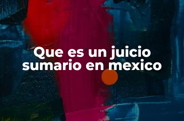 Que es un Juicio Sumario en Mexico