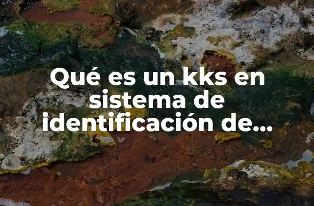 Qué es un Kks en Sistema de Identificación de Equipos