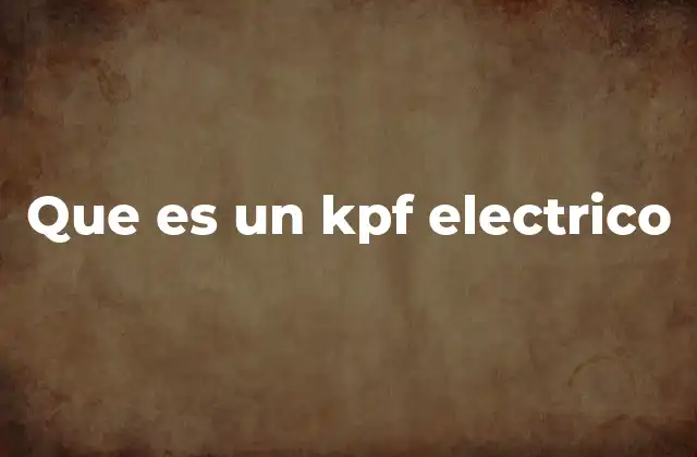 Que es un Kpf Electrico