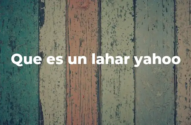 Que es un Lahar Yahoo