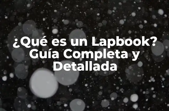 ¿qué es un Lapbook? Guía Completa y Detallada