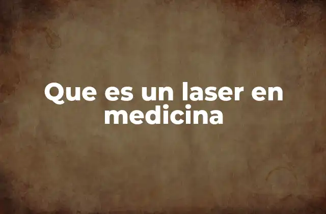 Que es un Laser en Medicina 2 La evolución de la tecnología láser en el ámbito médico