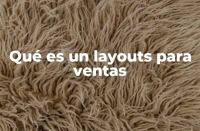 Qué es un Layouts para Ventas