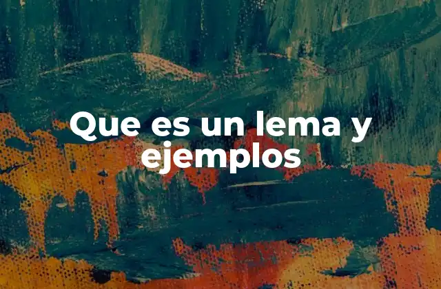 Que es un Lema y Ejemplos