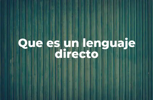 Que es un Lenguaje Directo