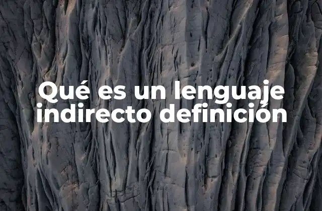 La importancia del lenguaje indirecto en la comunicación social
