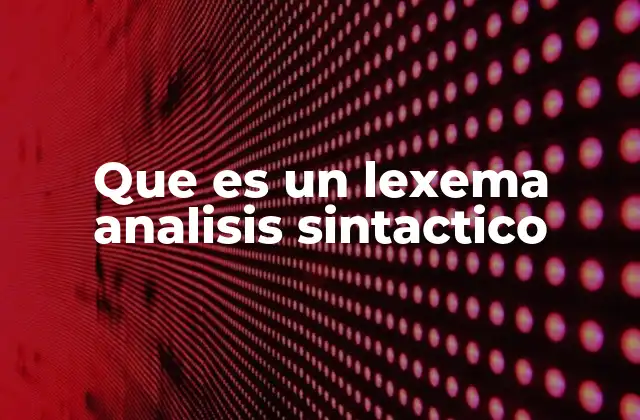 Que es un Lexema Analisis Sintactico