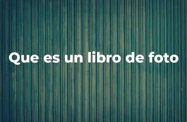Que es un Libro de Foto