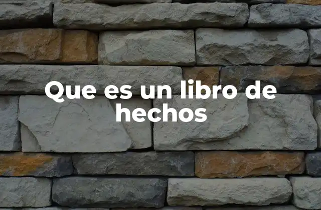 Que es un Libro de Hechos