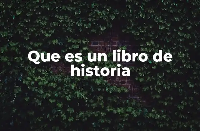 Que es un Libro de Historia