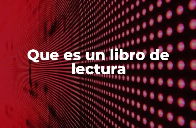 Que es un Libro de Lectura