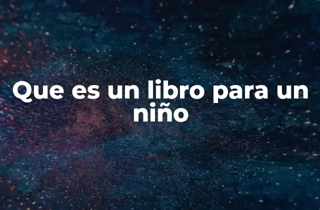 Que es un Libro para un Niño