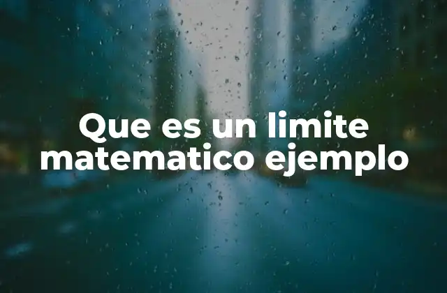 Que es un Limite Matematico Ejemplo