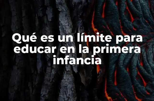 Qué es un Límite para Educar en la Primera Infancia 2 Cómo los límites impactan en el desarrollo emocional infantil