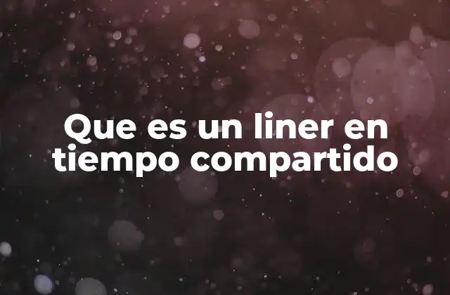 Que es un Liner en Tiempo Compartido