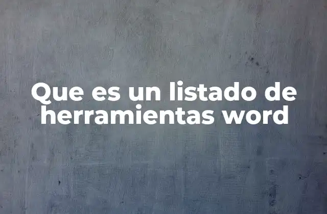 Que es un Listado de Herramientas Word