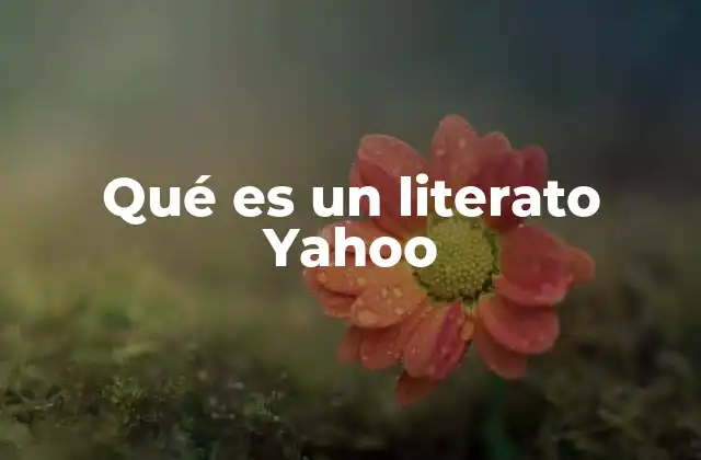 Qué es un Literato Yahoo