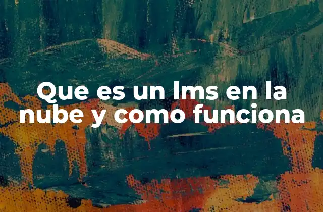 Que es un Lms en la Nube y como Funciona