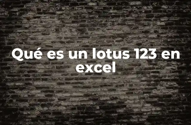 Qué es un Lotus 123 en Excel 2 El legado de Lotus 1-2-3 en la evolución de las hojas de cálculo