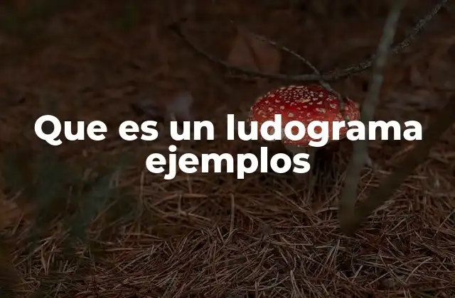 Que es un Ludograma Ejemplos