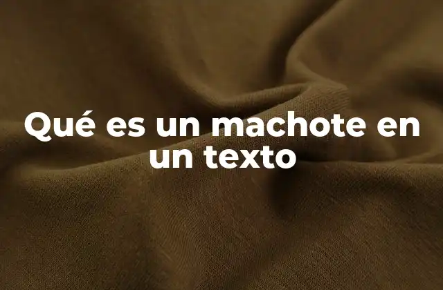 Qué es un Machote en un Texto
