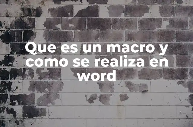 Que es un Macro y como Se Realiza en Word