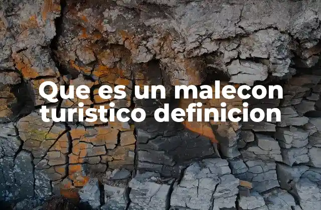 Que es un Malecon Turistico Definicion 2 Características de los malecones turísticos