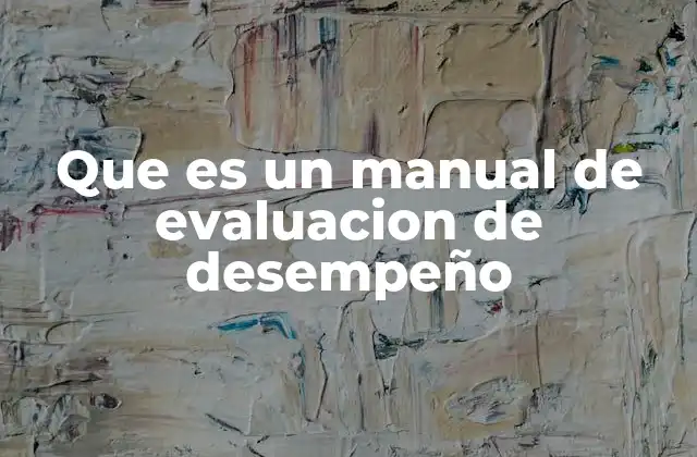 Que es un Manual de Evaluacion de Desempeño