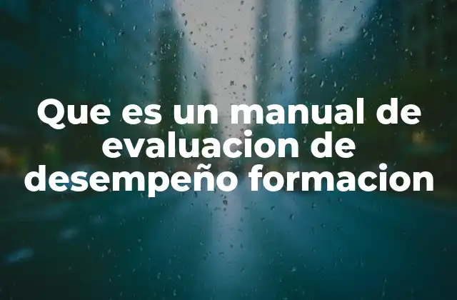 Que es un Manual de Evaluacion de Desempeño Formacion