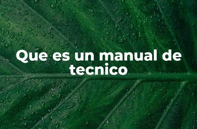 La importancia de un manual técnico en la industria