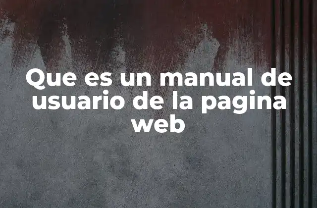 Que es un Manual de Usuario de la Pagina Web