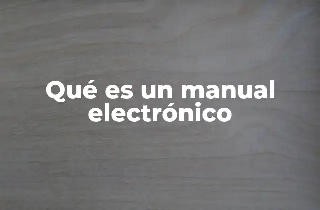 Qué es un Manual Electrónico