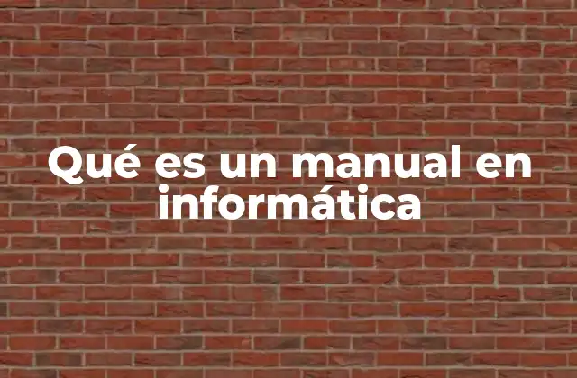 Qué es un Manual en Informática