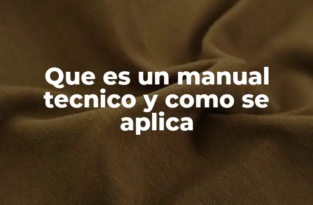 Que es un Manual Tecnico y como Se Aplica