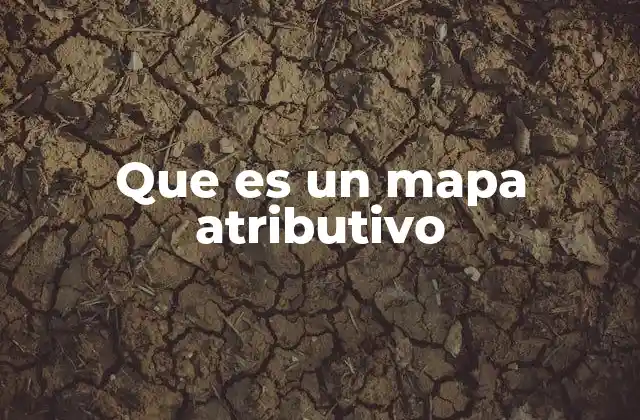 Que es un Mapa Atributivo
