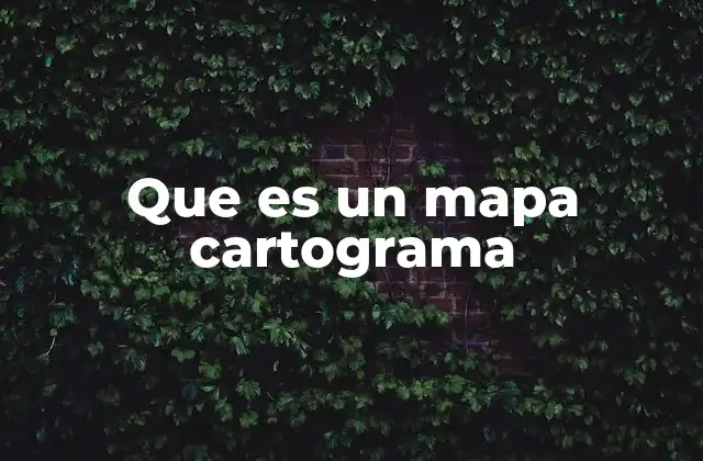 Que es un Mapa Cartograma