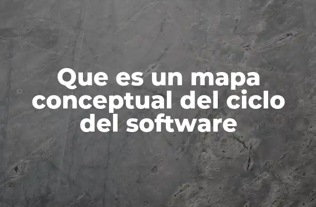 Que es un Mapa Conceptual Del Ciclo Del Software